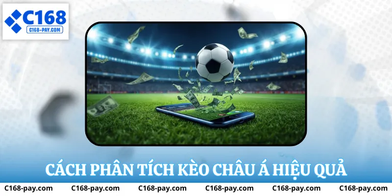 Cách phân tích kèo châu á hiệu quả