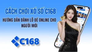 Cách Chơi Xổ Số C168: Hướng Dẫn Đánh Lô Đề Online Cho Người Mới