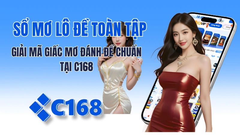 Sổ mơ lô đề toàn tập: Giải mã giấc mơ đánh con gì chuẩn nhất 2026 2 Sổ Mơ Lô Đề Toàn Tập: Giải Mã Giấc Mơ Đánh Đề Chuẩn Tại C168